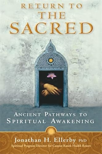 Beispielbild fr Return to the Sacred : Ancient Pathways to Spiritual Awakening zum Verkauf von Better World Books