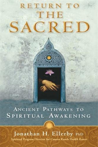 Stock image for Return to the Sacred : Ancient Pathways to Spiritual Awakening for sale by Better World Books