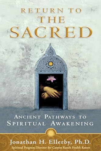 Stock image for Return to The Sacred: Ancient Pathways to Spiritual Awakening for sale by THE OLD LIBRARY SHOP