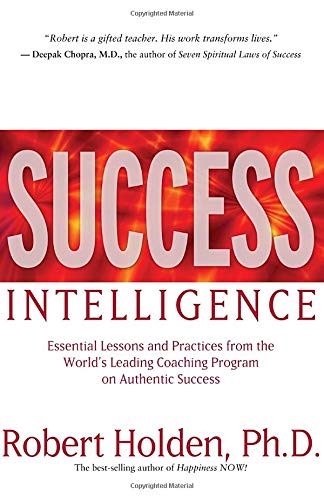 Beispielbild fr Success Intelligence : Essential Lessons and Practices from the World's Leading Coaching Program on Authentic Success zum Verkauf von Better World Books