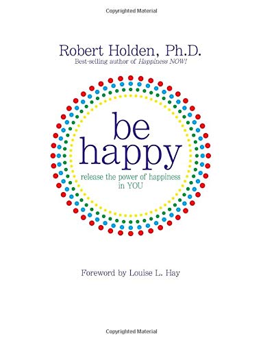 9781401921804: Be Happy: Release the Power of Happiness in You