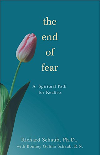 Beispielbild fr The End of Fear: A Spiritual Path for Realists zum Verkauf von Wonder Book