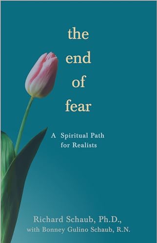 Beispielbild fr The End of Fear: A Spiritual Path for Realists zum Verkauf von Wonder Book