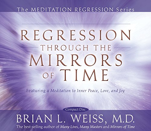 9781401922351: Regression Through The Mirrors of Time (Meditation Regression)