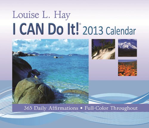 I Can Do It 2013 Calendar: 365 Daily Affirmations (9781401922429) by Hay, Louise L.