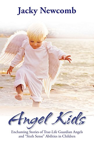 Beispielbild fr Angel Kids: Enchanting Stories of True-Life Guardian Angels and "Sixth Sense" Abilties in Children zum Verkauf von SecondSale