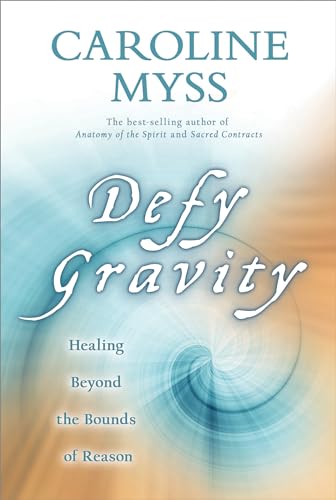 Imagen de archivo de Defy Gravity Healing Beyond th a la venta por SecondSale