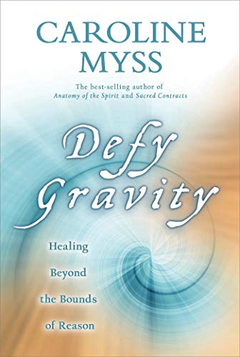 Stock image for Defy Gravity: Healing Beyond the Bounds of Reason for sale by Wonder Book