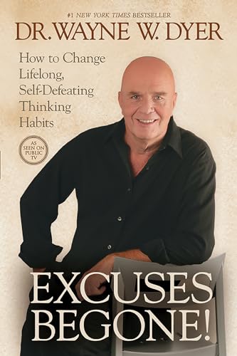 9781401922948: Excuses Begone!: How to Change Lifelong, Self-Defeating Thinking Habits