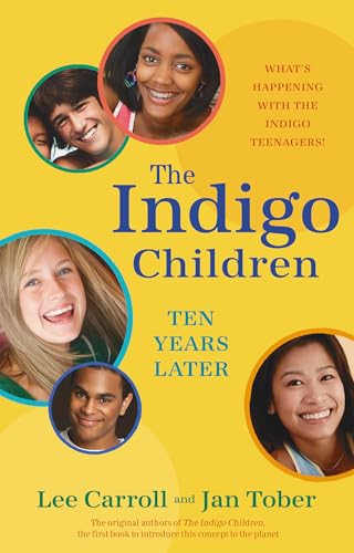 9781401923174: The Indigo Children Ten Years Later: What's Happening with the Indigo Teenagers!