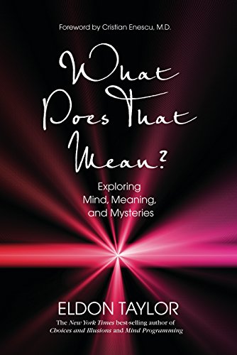 Stock image for What Does That Mean?: Exploring Mind, Meaning, and Mysteries for sale by Wonder Book