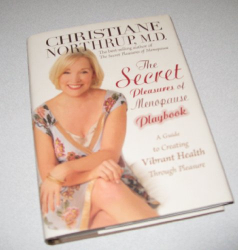 Stock image for The Secret Pleasures of Menopause Playbook: A Guide to Creating Vibrant Health Through Pleasure for sale by SecondSale