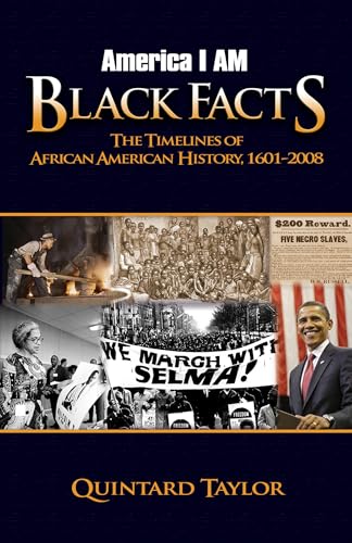 Beispielbild fr America I Am Black Facts : The Timelines of African American History, 1601-2008 zum Verkauf von Better World Books