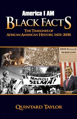 Stock image for America I Am Black Facts : The Timelines of African American History, 1601-2008 for sale by Better World Books