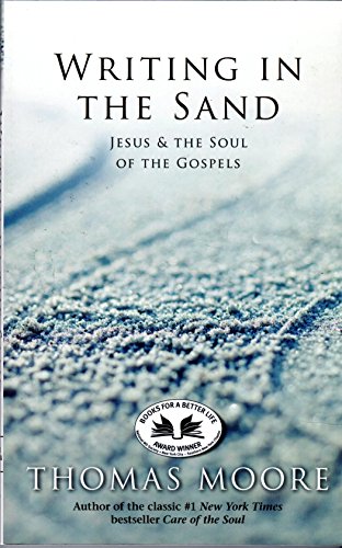 Stock image for Writing in the Sand: Jesus and the Soul of the Gospels for sale by Wonder Book