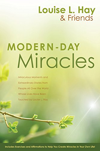 Stock image for Modern-Day Miracles: Miraculous Moments and Extraordinary Stories from People All Over the World Whose Lives Have Been Touched by Louise L. Hay for sale by SecondSale