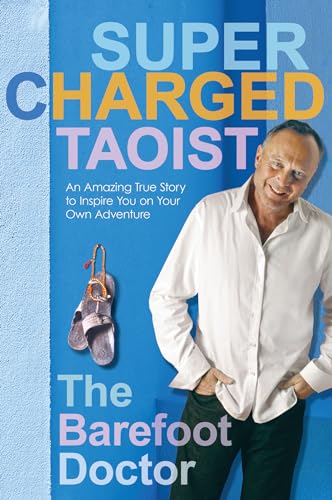 Stock image for Supercharged Taoist: An Amazing True Story to Inspire You on Your Own Adventure for sale by SecondSale