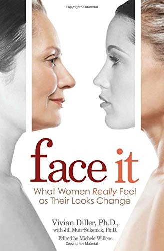 Beispielbild fr Face It: What Women Really Feel as Their Looks Change zum Verkauf von Books of the Smoky Mountains