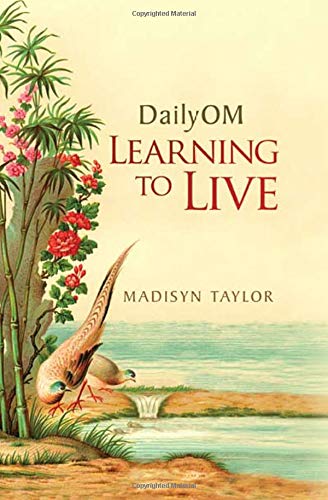 Beispielbild fr DailyOM : Learning to Live zum Verkauf von Better World Books