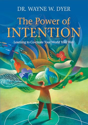 9781401925963: The Power of Intention: Learning to Co-Create Your World Your Way