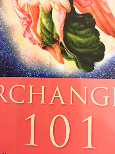 9781401926380: Archangels 101: How to Connect Closely With Archangels Michael, Raphael, Gabriel, Uriel, and Others for Healing, Protection, and Guidance