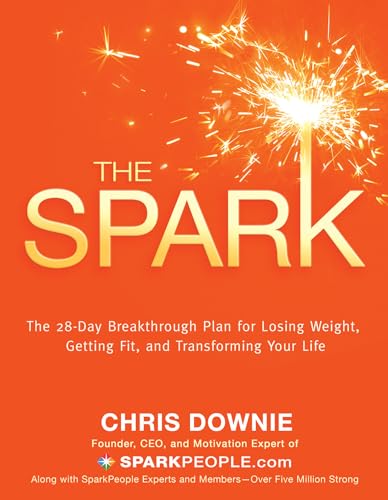 9781401926465: The Spark: The 28-Day Breakthrough Plan for Losing Weight, Getting Fit, and Transforming Your Life