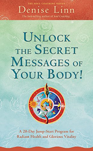 Imagen de archivo de Unlock the Secret Messages of Your Body!: A 28-Day Jump-Start Program for Radiant Health and Glorious Vitality (Soul Coaching) a la venta por SecondSale