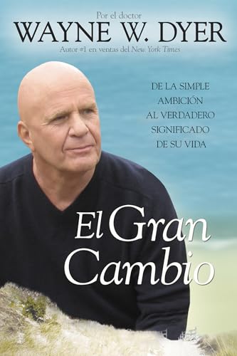 Beispielbild fr El Gran Cambio : De la Simple Ambicin Al Verdadero Significado de Su Vida zum Verkauf von Better World Books