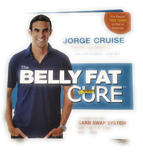 9781401927189: The Belly Fat Cure: Discover the New Carb Swap System and Lose 4 to 9 Lbs. Every Week: No Dieting with the NEW Sugar / Carb Approved Foods