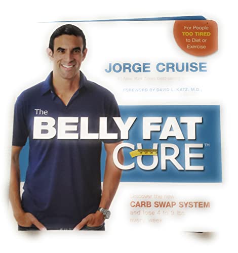 9781401927189: The Belly Fat Cure: Discover the New Carb Swap System and Lose 4 to 9 Lbs. Every Week