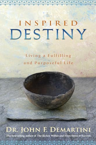 Stock image for Inspired Destiny: Living a Fulfilling and Purposeful Life for sale by SecondSale