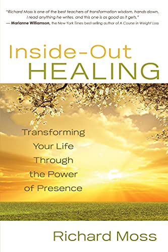 Beispielbild für Inside-Out Healing: Transforming Your Life Through the Power of Presence zum Verkauf von Front Cover Books