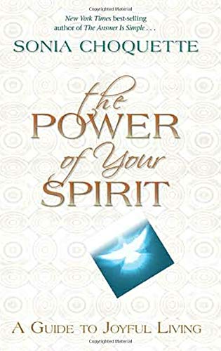 Beispielbild fr The Power of Your Spirit : A Guide to Joyful Living zum Verkauf von Better World Books: West