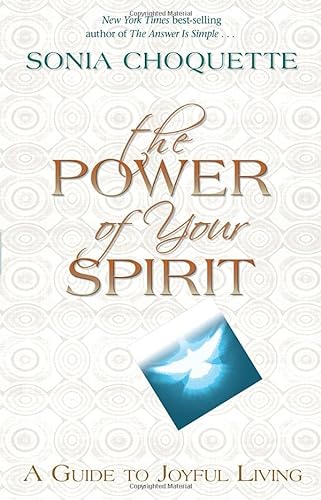 Beispielbild fr The Power of Your Spirit: A Guide to Joyful Living zum Verkauf von Zoom Books Company