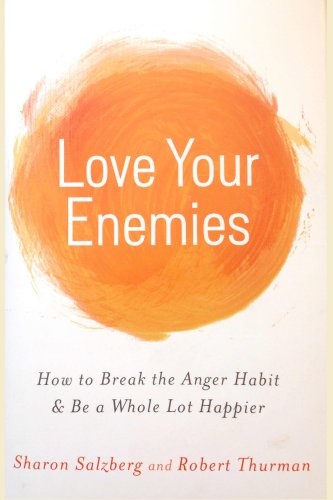 Beispielbild fr Love Your Enemies: How to Break the Anger Habit & Be a Whole Lot Happier zum Verkauf von ThriftBooks-Atlanta