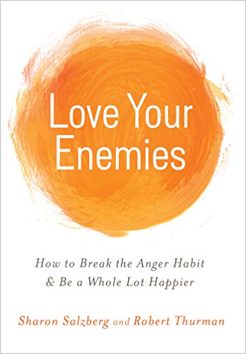 9781401928155: Love Your Enemies: How to Break the Anger Habit & Be a Whole Lot Happier