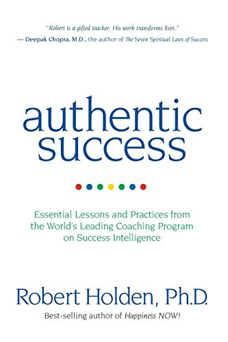 Beispielbild fr Authentic Success: Essential Lessons and Practices from the Worlds Leading Coaching Program on Success Intelligence zum Verkauf von Zoom Books Company