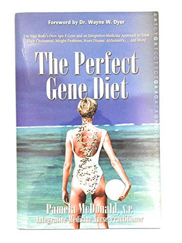 Stock image for The Perfect Gene Diet: Use Your Body's Own APO E Gene to Treat High Cholesterol, Weight Problems, Heart Disease, Alzheimer's.and More! by Pamela McDonald (2010) Hardcover for sale by Reliant Bookstore