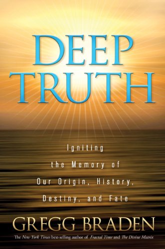 Beispielbild fr Deep Truth: Igniting the Memory of Our Origin, History, Destiny, and Fate zum Verkauf von SecondSale