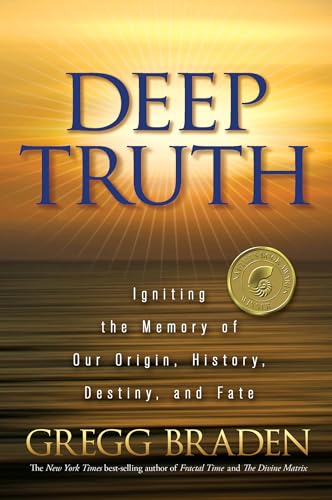 Beispielbild fr Deep Truth: Igniting the Memory of Our Origin, History, Destiny, and Fate zum Verkauf von Wonder Book