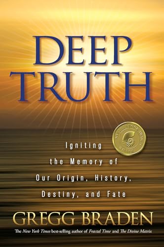 9781401929220: Deep Truth: Igniting The Memory Of Our Origin, History, Dest: Igniting the Memory of Our Origin, History, Destiny, and Fate