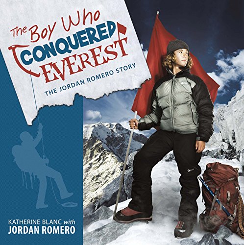 Imagen de archivo de The Boy Who Conquered Everest: The Jordan Romero Story a la venta por SecondSale