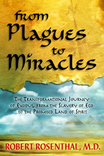 Beispielbild fr From Plagues to Miracles: The Transformational Journey of Exodus, from the Slavery of Ego to the Promised Land of Spirit zum Verkauf von Half Price Books Inc.