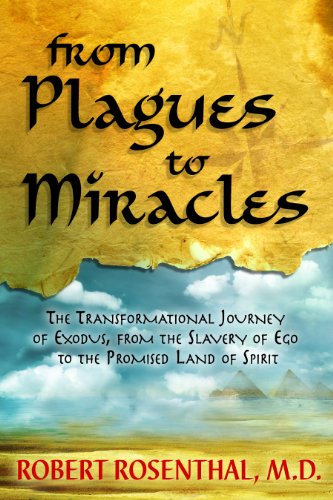 Imagen de archivo de From Plagues to Miracles: The Transformational Journey of Exodus, from the Slavery of Ego to the Promised Land of Spirit a la venta por Half Price Books Inc.