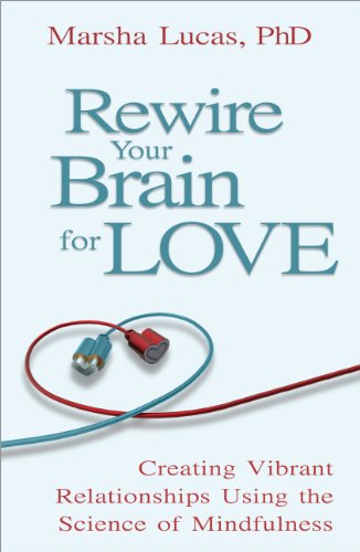 Beispielbild fr Rewire Your Brain for Love: Creating Vibrant Relationships Using the Science of Mindfulness zum Verkauf von AwesomeBooks