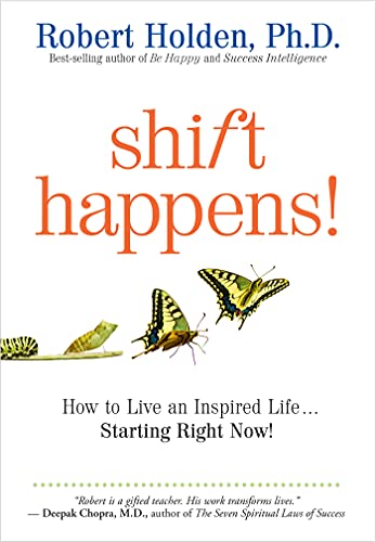 Stock image for Shift Happens: How to Live an Inspired Life.Starting Right Now! for sale by SecondSale