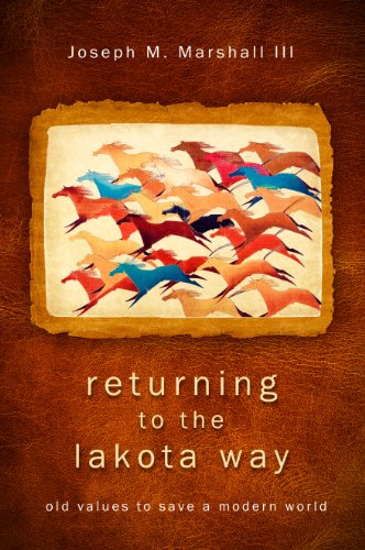 Imagen de archivo de Returning to the Lakota Way: Old Values to Save a Modern World a la venta por ICTBooks