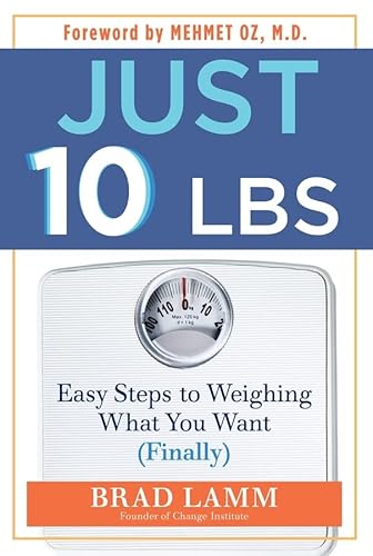 Imagen de archivo de Just 10 LBS: Easy Steps to Weighing What You Want (Finally) a la venta por SecondSale