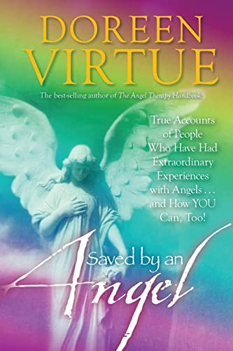 Beispielbild für Saved by an Angel : True Accounts of People Who Have Had Extraordinary Experiences with Angels. And How You Can, Too! zum Verkauf von Better World Books