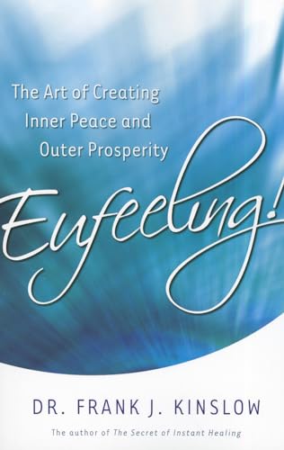 Beispielbild fr Eufeeling!: The Art of Creating Inner Peace and Outer Prosperity zum Verkauf von Robinson Street Books, IOBA